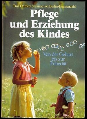 Seller image for Pflege und Erziehung des Kindes von der Geburt bis zur Pubertt. for sale by Antiquariat Liberarius - Frank Wechsler
