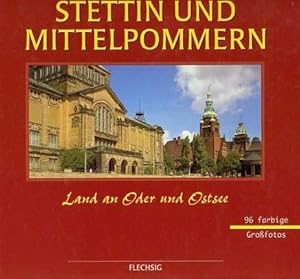 Imagen del vendedor de Stettin und Mittelpommern. Land an Oder und Ostsee. a la venta por Antiquariat Liberarius - Frank Wechsler