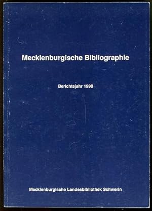 Seller image for Mecklenburgische Bibliographie. Berichtsjahr 1990. Nachtrge aus den Jahren 1945 bis 1989. Regionalbibliographie der Bezirke Rostock, Schwerin und Neubrandenburg. (Mecklenburg-Vorpommern) for sale by Antiquariat Liberarius - Frank Wechsler