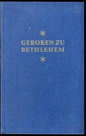 Seller image for Geboren zu Bethlehem. Weihnachten, wie es wirklich war. for sale by Antiquariat Liberarius - Frank Wechsler