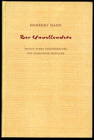 Der Unvollendete. Skizze eines Geistesbildes von Friedrich Schiller.