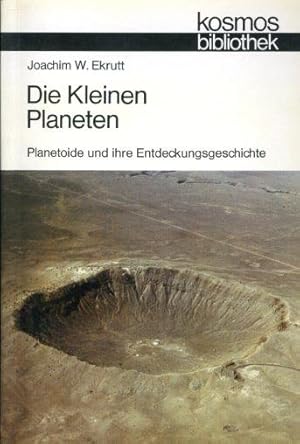 Die kleinen Planeten. Planetoide und ihre Entdeckungsgeschichte. Kosmos. Gesellschaft der Naturfr...