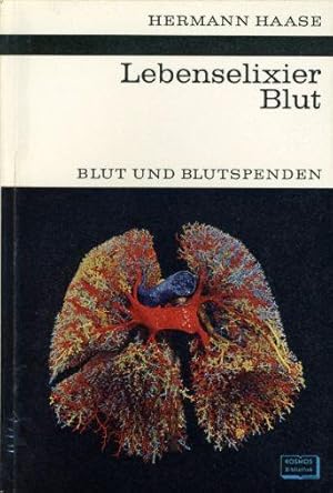 Imagen del vendedor de Lebenselexier Blut. Blut und Blutspenden. Kosmos. Gesellschaft der Naturfreunde. Die Kosmos Bibliothek 243. a la venta por Antiquariat Liberarius - Frank Wechsler