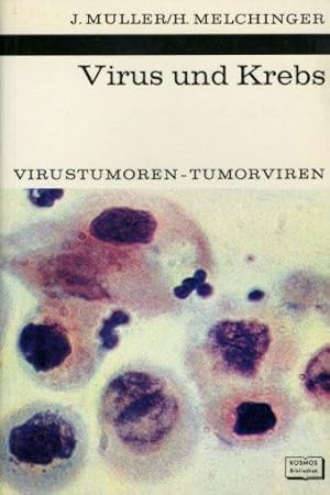 Virus und Krebs. Virustumoren, Tumorviren. Kosmos. Gesellschaft der Naturfreunde. Die Kosmos Bibl...