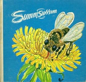 Summsurrum. Aus dem Leben der Honigbienen.