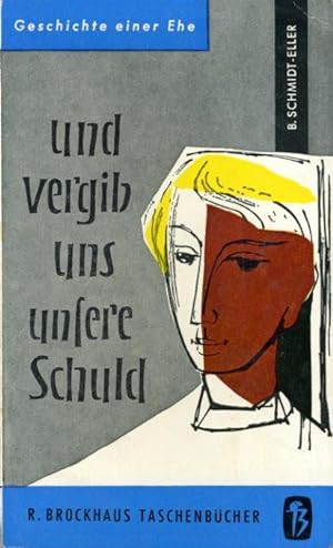 Imagen del vendedor de Und vergib uns unsere Schuld. R. Brockhaus Taschenbuch 4. a la venta por Antiquariat Liberarius - Frank Wechsler