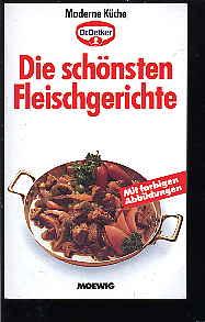 Seller image for Moderne Kche. Dr. Oetker. Die schnsten Fleischgerichte. M. farbigen Abb. for sale by Antiquariat Liberarius - Frank Wechsler