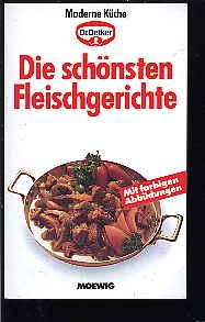 Image du vendeur pour Moderne Kche. Dr. Oetker. Die schnsten Fleischgerichte. M. farbigen Abb. mis en vente par Antiquariat Liberarius - Frank Wechsler