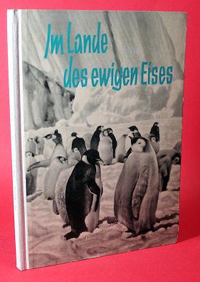 Seller image for Im Lande des ewigen Eises. Abenteuer in der Antarktis. for sale by Antiquariat Liberarius - Frank Wechsler