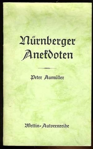 Bild des Verkufers fr Nrnberger Anekdoten. Wettin-Autorenreihe. zum Verkauf von Antiquariat Liberarius - Frank Wechsler