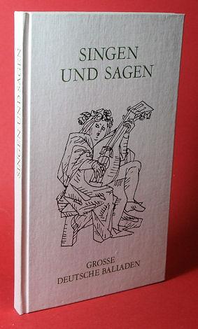 Singen und Sagen. Grosse deutsche Balladen. Mit 16 Illustrationen von Albrecht Appelhans.