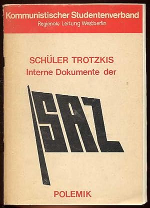 Schüler Trotzkis. Interne Dokumente der Sozialistischen Assistentenzelle OSI Freie Universität We...