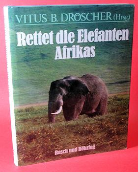 Bild des Verkufers fr Rettet die Elefanten Afrikas. zum Verkauf von Antiquariat Liberarius - Frank Wechsler