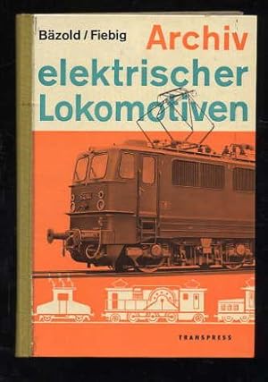 Seller image for Archiv elektrischer Lokomotiven. Die deutschen Einphasen-wechselstrom-Lokomotiven. for sale by Antiquariat Liberarius - Frank Wechsler
