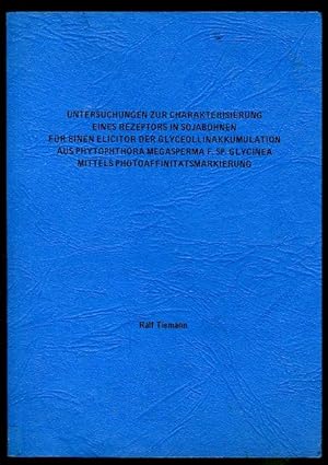 Imagen del vendedor de Untersuchungen zur Charakterisierung eines Rezeptors in Sojabohnen fr einen Elictor der Glyceollinakkumulation aus Phytophthora Megasperma F. SP. Glycinea mittels Photoaffinittsmarkierung. Dissertation von der mathemathisch-naturwissenschaftlichen Fakultt der Rheinisch-Westflischen Technischen Hochschule Aachen. a la venta por Antiquariat Liberarius - Frank Wechsler