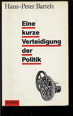 Bild des Verkufers fr Eine kurze Verteidigung der Politik. zum Verkauf von Antiquariat Liberarius - Frank Wechsler