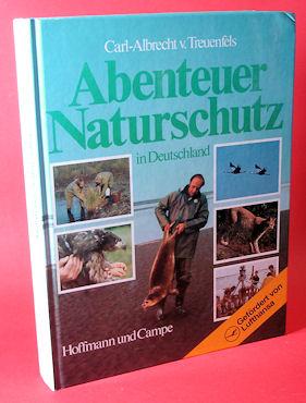 Seller image for Abenteuer Naturschutz in Deutschland. for sale by Antiquariat Liberarius - Frank Wechsler