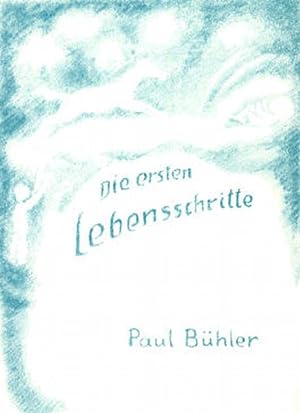 BUHLER, PAUL - Die ersten Lebensschritte. Beobachtungen an Kindern. Verse aus der Kinderwelt.
