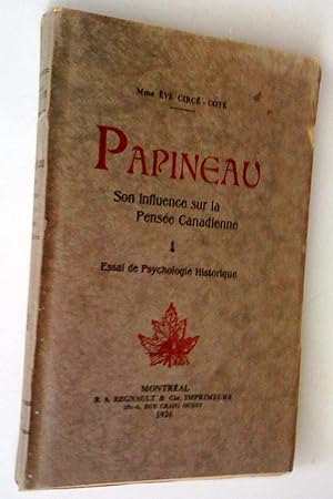 Bild des Verkufers fr Papineau: son influence sur la pense canadienne. Essai de psychologie historique zum Verkauf von Claudine Bouvier