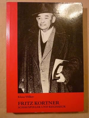 Fritz Kortner. Schauspieler und Regisseur (Stätten der Geschichte Berlins; Band 27)