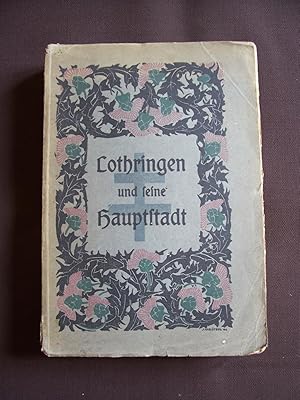 Imagen del vendedor de Lothringen und seine hauptstadt a la venta por Librairie Ancienne Zalc