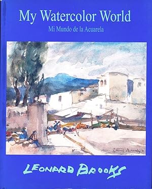Leonard Brooks: My Watercolor World (Mi Mundo de la Acuarela)