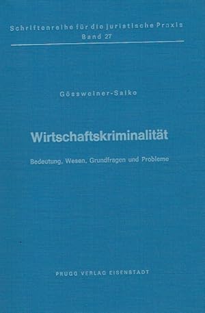 Image du vendeur pour Wirtschaftskriminalitt. Bedeutung, Wesen, Grundfragen und Probleme: Ein Grundri. Beitrge zur Theorie und Praxis der Wirtschaftskriminologie im Allgemeinen und des Wirtschaftsstrafrechts im Besonderen. mis en vente par Antiquariat Bernhardt