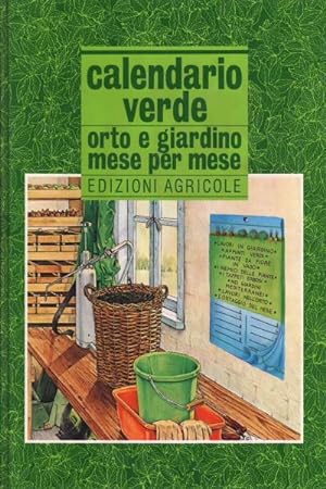 Seller image for Calendario verde Orto e giardino mese per mese for sale by Di Mano in Mano Soc. Coop