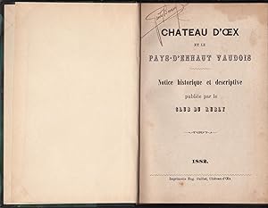 Château d'Oex et le Pays d'Enhaut vaudois. Notice historique et descriptive.