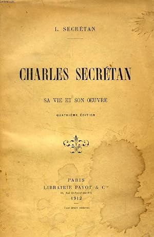 Image du vendeur pour CHARLES SECRETAN, SA VIE ET SON OEUVRE mis en vente par Le-Livre