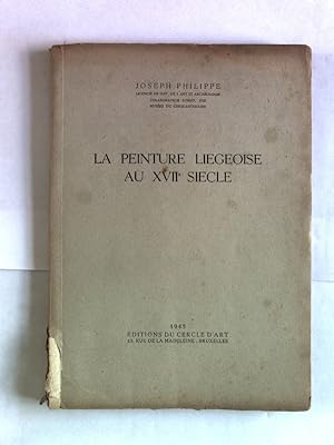 Bild des Verkufers fr La peinture liegeoise au XVIIe siecle. zum Verkauf von Antiquariat Bookfarm