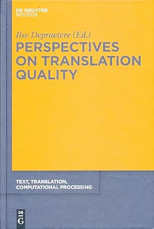 Image du vendeur pour Perspectives on translation quality. by Ilse Depraetere, Text, translation, computational processing 9. mis en vente par Fundus-Online GbR Borkert Schwarz Zerfa