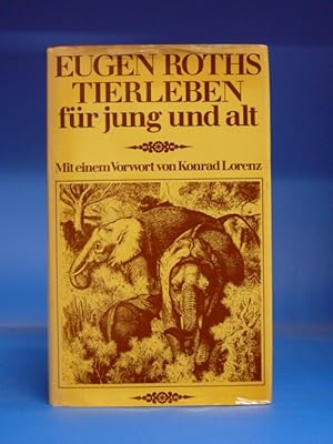 Eugen Roths Tierleben für jung und alt. mit einem Vorwort von Konrad Lorenz und einhundertzehn Ab...