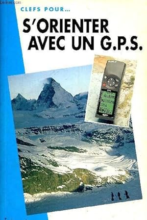 Bild des Verkufers fr CLEFS POUR S ORIENTER AVEC UN GPS zum Verkauf von Le-Livre