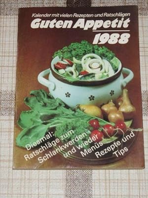 Guten Appetit 1988 : Kalender mit vielen Rezepten und Ratschlägen; [.Ratschläge zum Schlankwerden...