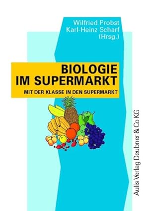Biologie im Supermarkt: Mit der Klasse in den Supermarkt