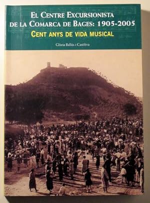 Seller image for EL CENTRE EXCURSIONISTA DE LA COMARCA DE BAGES: 1905-2005. CENT ANYS DE VIDA MUSICAL for sale by Llibres del Mirall