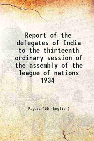 Seller image for Report of the delegates of India to the thirteenth ordinary session of the assembly of the league of nations 1934 1935 [Hardcover] for sale by Gyan Books Pvt. Ltd.