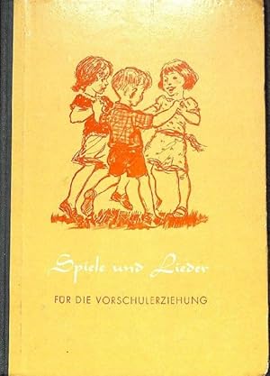 Spiele und Lieder für die Vorschulerziehung mit Textillustrationen von Rudolf Grapentin. Herausge...