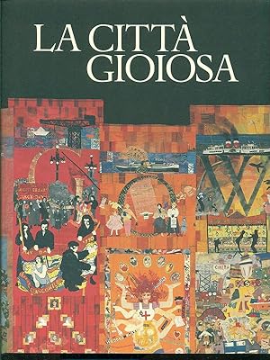 Bild des Verkufers fr La citta' gioiosa zum Verkauf von Librodifaccia