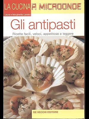 Bild des Verkufers fr La Cucina a microonde - Gli Antipasti zum Verkauf von Librodifaccia