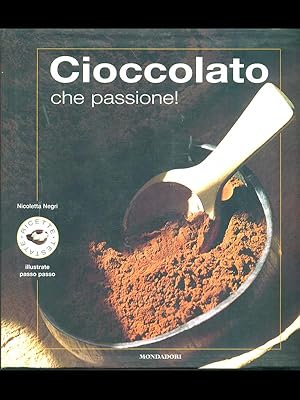 Bild des Verkufers fr Cioccolato che passione! zum Verkauf von Librodifaccia