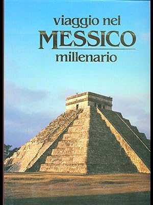 Viaggio nel Messico millenario