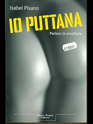 Seller image for Io puttana for sale by Librodifaccia