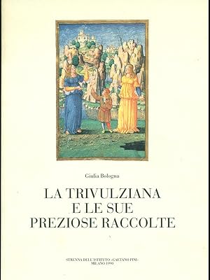 Bild des Verkufers fr La Trivulziana e le sue preziose raccolte zum Verkauf von Librodifaccia