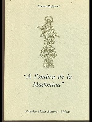 Bild des Verkufers fr A l'ombra de la Madonina zum Verkauf von Librodifaccia