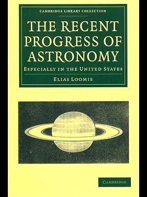 Bild des Verkufers fr The Recent Progress of Astronomy: Especially in the United States zum Verkauf von Librodifaccia