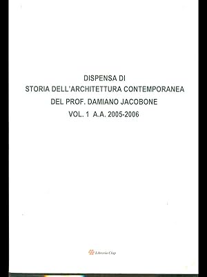 Seller image for Dispensa di storia dell'architettura contemporanea a.a. 2005-2006 - 2 volumi for sale by Librodifaccia