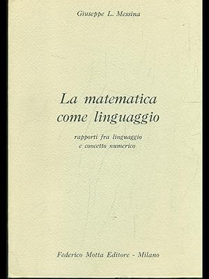 Immagine del venditore per La matematica come linguaggio venduto da Librodifaccia