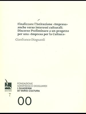 Immagine del venditore per Finalizzare l'istituzione "Impresa" anche verso interessi culturali: Discorso preliminare a un progetto per una "Impresa per la cultura" venduto da Librodifaccia